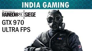 Rainbow Six Siege PC on Nvidia GTX 970 Ultra Settings Fps Test