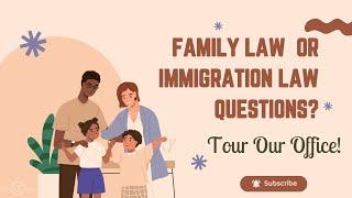 Family and Immigration Law Office Tour