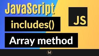 JavaScript Includes Method   Complete JS Array Methods Series