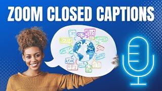 How to activate Zoom Closed Captions in Different Languages