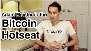 Adam Meister in the Bitcoin HOTSEAT in 4k UHD!