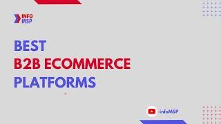 Know The 10 Best B2B eCommerce Platforms