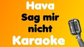 Hava • Sag mir nicht • Karaoke