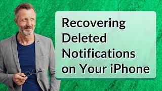 Recovering Deleted Notifications on Your iPhone