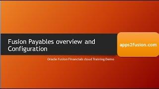 Oracle Fusion Financials Accounts Payables Overview & configurations