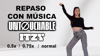 UNTOUCHABLE ITZY - REPASO CON MÚSICA