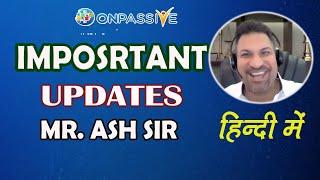 #onpassive Important Updates Mr. Ash Sir Hindi me ll Bisma Production