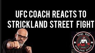 UFC Coach Reacts to Strickland Street Fight