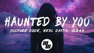 Culture Code & Neal Datta - Haunted By You (Lyrics) feat. GLNNA