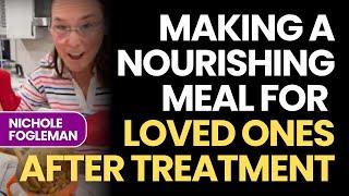 Recipes for Recovery: Making A Nourishing Meal for Loved Ones After Treatment with Nichole Fogleman