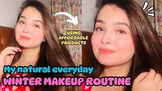 My Natural Everyday Winter Makeup Routine Using Affordable Makeup Products || GLOWY WINTER MAKEUP