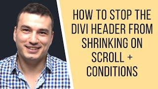 How To Stop The Divi Header From Shrinking On Scroll - Divi Fixed Header On Selected Posts and Pages