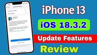 iPhone 13 ios 18.3.2 update | ios 18.3.2 features in iphone 13 | ios 18.3.2 update on iphone 13