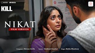 Nikat - Film Version | KILL | Lakshya | Raghav | Tanya | Rekha Bhardwaj | Haroon-Gavin | Siddhant