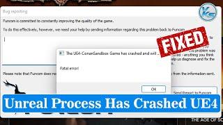 Fix The UE4-ConanSandbox Game has crashed And Will... | Fatal Error | Unreal Process Has Crashed UE4