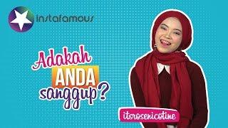 Adakah Anda Sanggup? Instafamous bersama Itsrosenicotine!