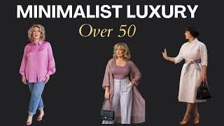 How to Look Expensive with Less | Minimalist Luxury Over 50!