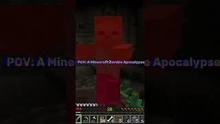 POV A Minecraft Zombie Apocalypse #minecraft #zombieapocolypse #gaming #shorts #apocalypse