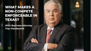 What Makes a Non-Compete Enforceable in Texas? With Business Attorney Trey Hendershot