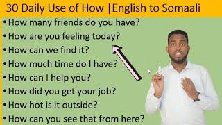 30 Daily Use Of HOW | English to Somaali | Speaking Si Fudud Ku Baro !!