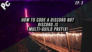 How To Code A Discord Bot | Discord.js v12 | Multi-Guild Prefix | Episode: 3