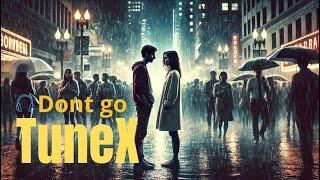 TuneX -Dont go