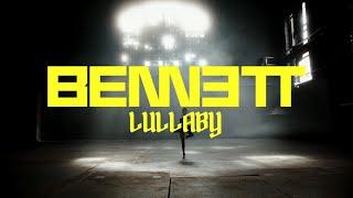 BENNETT - Lullaby (oficjalny teledysk)