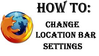 How To Change Location Bar Settings In Firefox - Website/Search Drop Down Suggestions