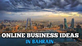 5 Online Business ideas in Bahrain 2025 | Best Business ideas in Bahrain 2025