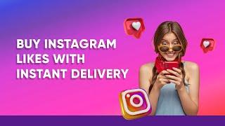 How to Get Instagram Likes with Instant Delivery 2024 | InstaFollowers