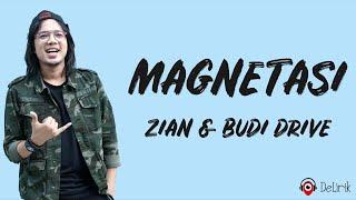 Magnetasi - Zian & Budi Drive (Lirik Lagu)