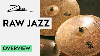 RAW Series Jazz | Overview | Zultan Cymbals