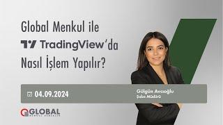 Eğitim | Global Menkul ile TradingView'da Nasıl İşlem Yapılır?