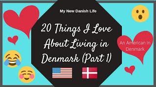 Expat Life: 20 Things I Love about Living in Denmark (Part 1)