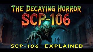 The Decaying Horror: SCP-106 Explained 