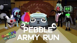 PEBBLE ARMY RUN DANDY'S WORLD (FLOOR 30+)