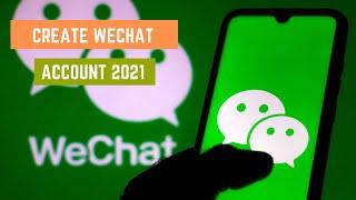 Create Wechat Account 2021