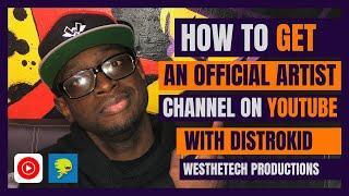 HOW TO GET AN OFFICIAL ARTIST CHANNEL  ON YOUTUBE WITH DISTROKID | MUSIC INDUSTRY TIPS