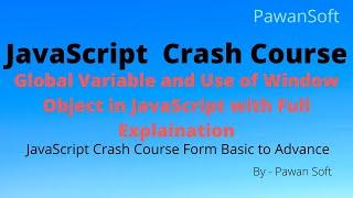 JavaScript-08 | Global Variable JavaScript | Use of Window Object | Pawan Soft