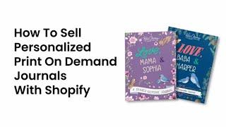 Step By Step Shopify Print On Demand Personalized Journals (Winning Product)