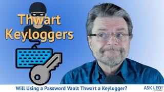 Will Using a Password Vault Thwart a Keylogger?