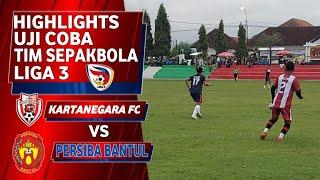 HIGHLIGHTS UJI COBA TIM SEPAKBOLA LIGA 3 KARTANEGARA FC VS PERSIBA BANTUL