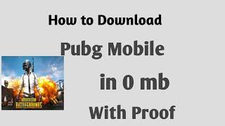 How to Download pubg mobile in 0 mb with proof