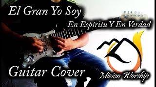 El Gran Yo Soy - En Espiritu Y En Verdad - Guitar Cover (TAB)