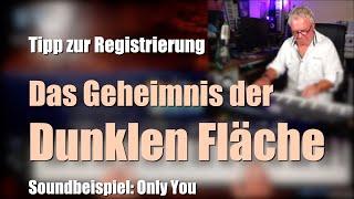 Tipp zur Registrierung für alle Keyboards: Das Geheimnis der "Dunklen Fläche" - Only You # 1478