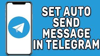 How to Set Auto Send Message in Telegram