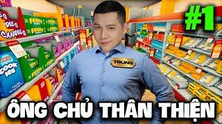 ÔNG CHỦ TIỆM NHIỆT TÌNH, THÂN THIỆN LUÔN CHÀO ĐÓN KHÁCH YÊU #1 (Supermarket Simulator)