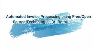 Automated Invoice(PDF/Image) Processing Using Open Source RPA / AI Bots