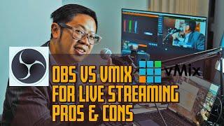  VMIX VS OBS (Open Broadcast Software) - The Pros and Cons of Each