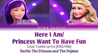 Barbie The Princess And The Popstar || Here I Am/Princess Just Want To Have Fun (Color Coded Lyrics)